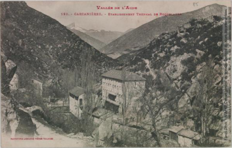 Vallée de l'Aude. 125. Carcanières : établissement thermal de Roquelaure / [photographie Amédée Trantoul (1837-1910)]. - Toulouse : phototypie Labouche frères, marque LF au verso, [entre 1905 et 1925]. - Carte postale (1905/1925) - recto