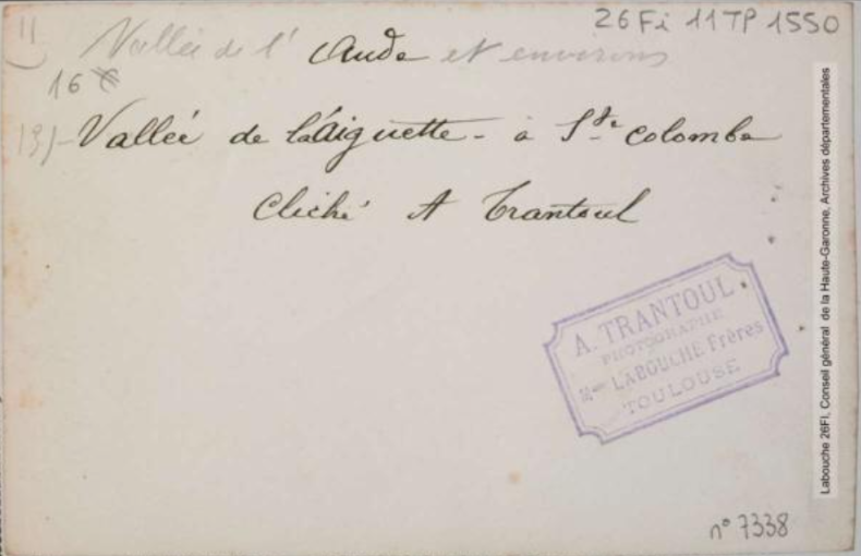 Vallée de l'Aude et environs. 131. Vallée de l'Aiguette à Sainte-Colombe[-sur-Guette] / photographie Amédée Trantoul (1837-1910). - Toulouse : maison Labouche frères, [entre 1900 et 1910]. - Photographie (1900/1910) - verso