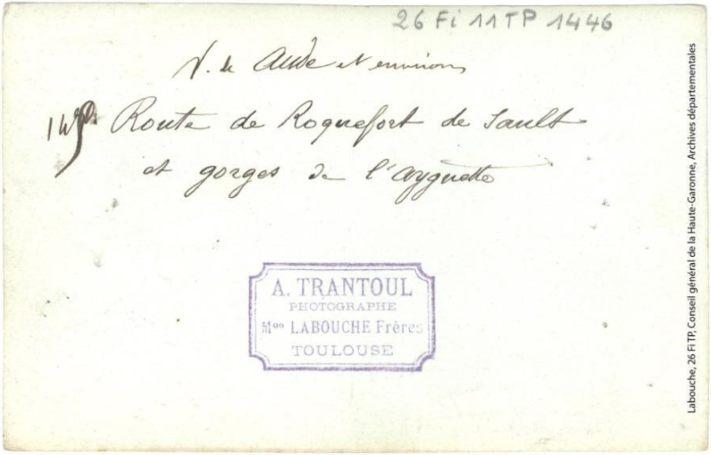 Vallée de l'Aude et environs. 149. Route de Roquefort-de-Sault et gorges de l'Ayguette [Aiguette] / photographie Amédée Trantoul (1837-1910). - Toulouse : maison Labouche frères, [entre 1900 et 1910]. - Photographie (1900/1910) - verso