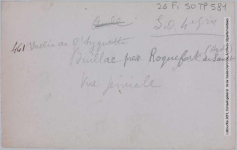 S.-O. 4e série. 461. Vallée de l'Ayguette [Aiguette]. Buillac près Roquefort-de-Sault (Aude) : vue générale. - Toulouse : maison Labouche frères, [entre 1900 et 1940]. - Photographie (1900/1940) - verso