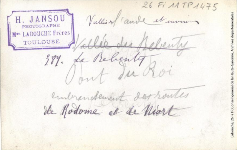 Vallée de l'Aude et environs. 389. Le Rebenty : pont du Roi embranchement des routes de Rodome et de Niort / photographie Henri Jansou (1874-1966). - Toulouse : maison Labouche frères, [entre 1900 et 1940] verso