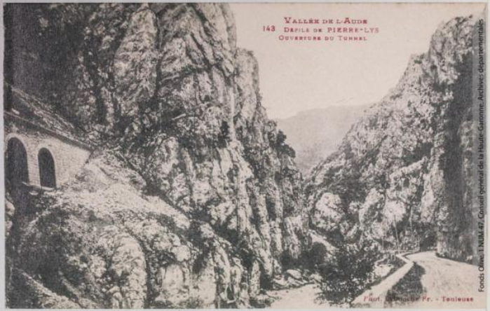 Vallée de l'Aude 143 -Défilé de Pierre-Lys -ouverture du tunnel -Toulouse -phototypie Labouche frères, marque LF au verso 1918-1937 -CPA p1