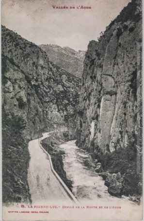 Vallée de l'Aude 15 -La Pierre-Lys -défilé de la route et de l'Aude -Toulouse -phototypie Labouche frères, marque LF au verso 1911-1925 -CPA p1