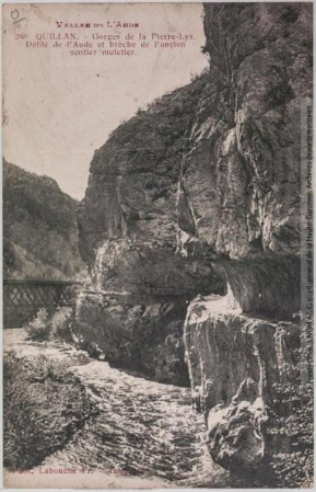 Vallée de l'Aude 288 -Quillan -gorges de la Pierre-Lys -défilé de l'Aude et brèche de l'ancien sentier muletier -phototypie Labouche frères, marque LF au verso 1918-1937 -CPA p1