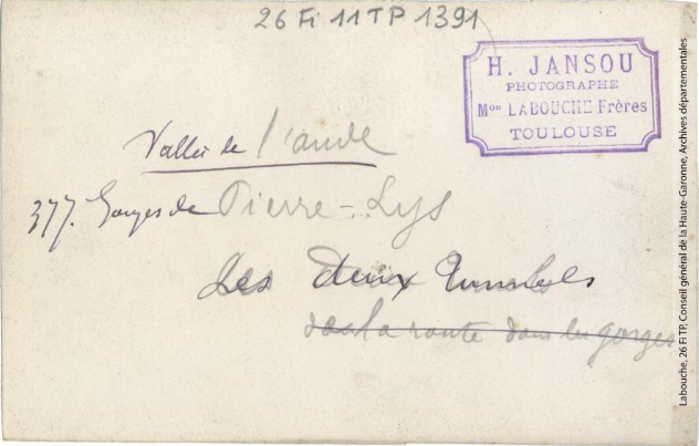 Vallée de l'Aude 377 - Gorges de Pierre-Lys - les deux tunnels - photographie Henri Jansou 1874-1966 - Toulouse - maison Labouche frères, entre 1900 et 1920 - Photographie p2 verso